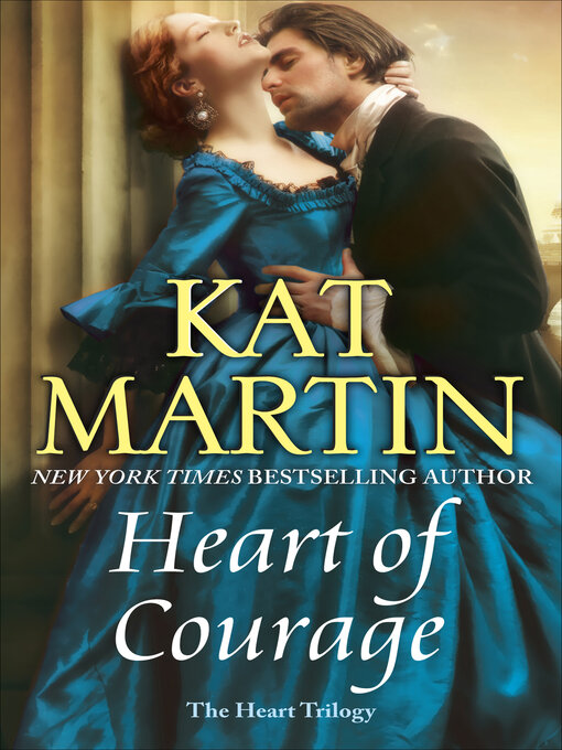 Title details for Heart of Courage by Kat Martin - Wait list